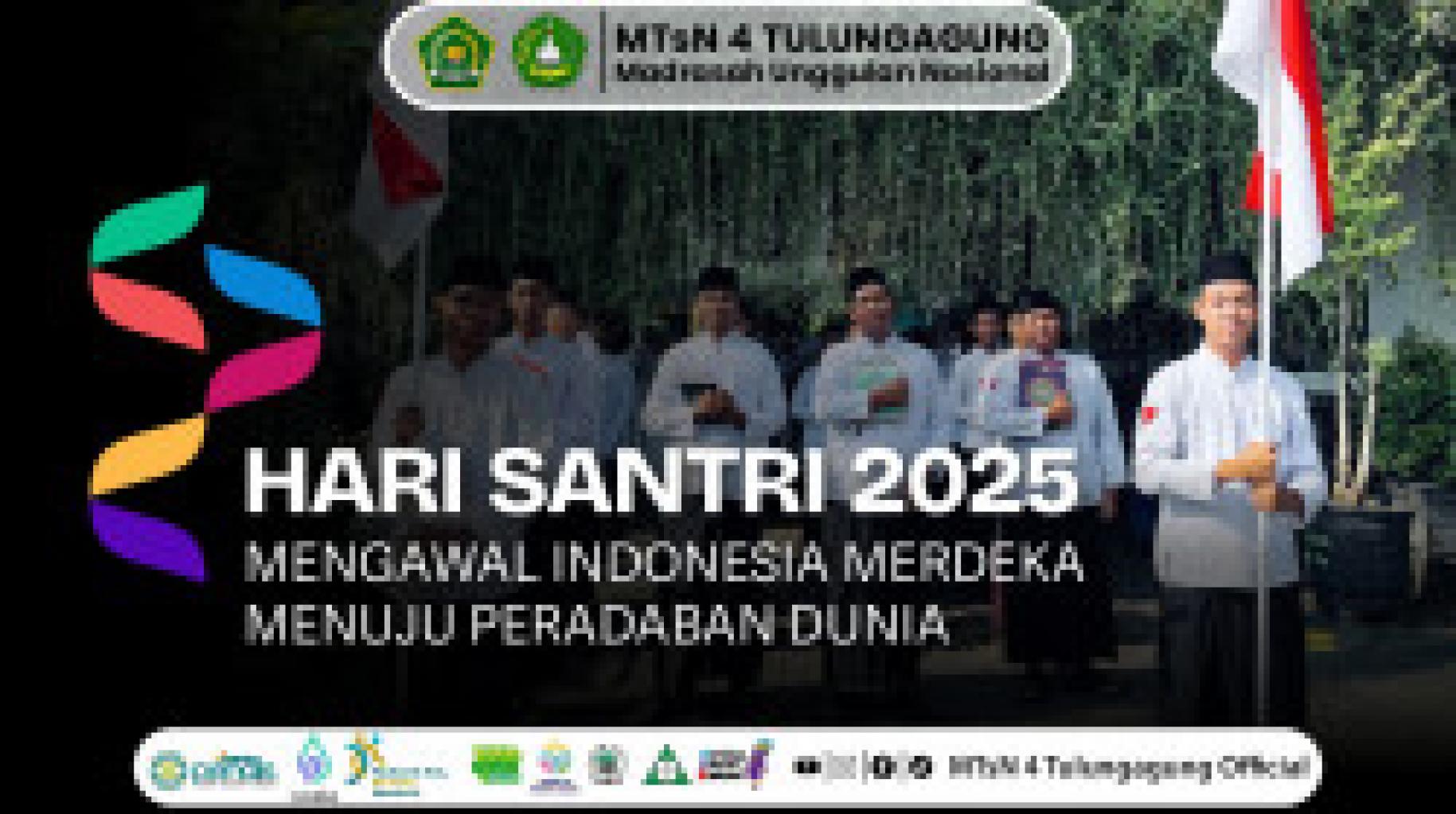 Peringati Hari Santri Nasional 2025 : MTsN 4 Siap Mengawal Indonesia Merdeka Menuju Peradaban Dunia